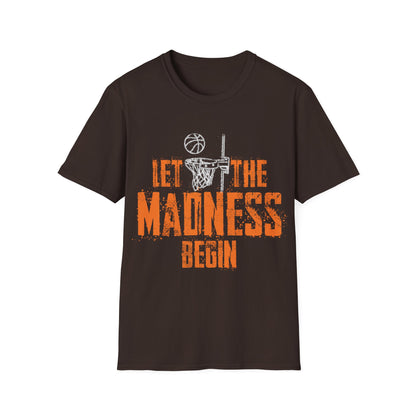 Let The Madness Begin Basketball Madness College March T-Shirt