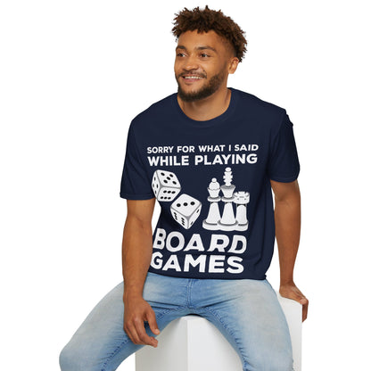 Funny Sorry For What I Said While Playing Board Games Boardgame Chess Monoply T-Shirt For Men Women T-Shirt