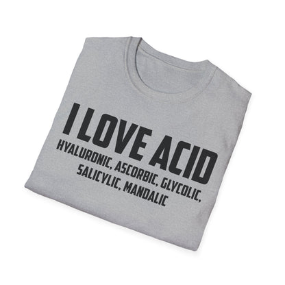 I Love Acid Dermatologist Skincare Skin Esthetician T-Shirt For Men Women T-Shirt