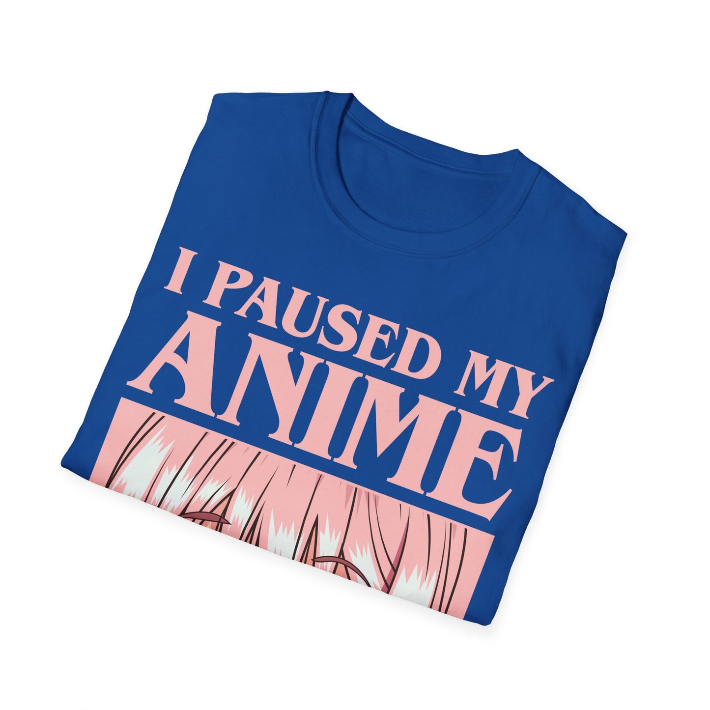 Funny I Paused My Anime T-Shirt