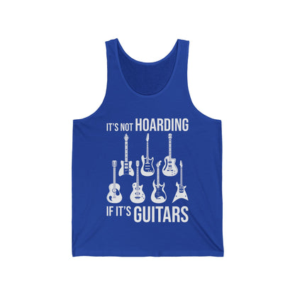Its Not Hoarding If Its Guitars Guitarist Musicians Funny Tank Top Men Women