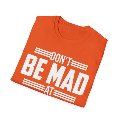 Don't Be Mad at Lazy People They Didn't Do Anything Funny Sarcastic T-Shirt