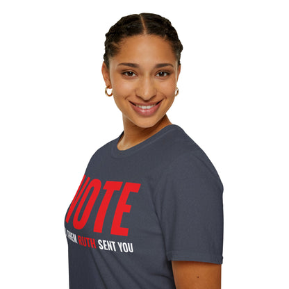 Vote Tell Them Ruth Sent You Funny American Women Saying T-Shirt For Men Women T-Shirt