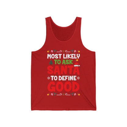 Most Likely To Ask Santa To Define Good Family Funny Christmas Tank Top For Men Women Tank Top