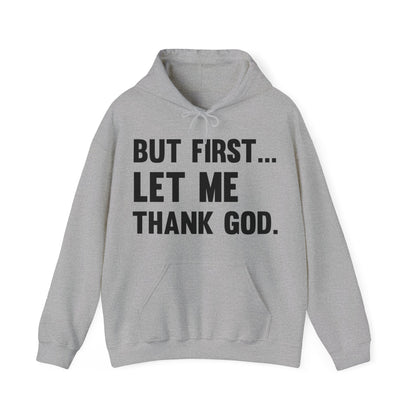 But First Let Me Thank God Hoodie For Men Women Hoodie