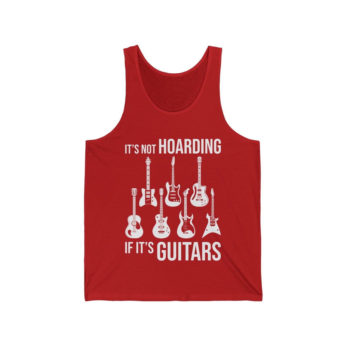 Its Not Hoarding If Its Guitars Guitarist Musicians Funny Tank Top Men Women