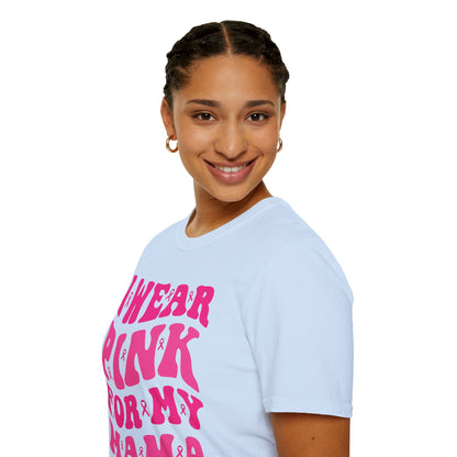 I Wear Pink For My Mama Ribbon Breast Cancer Support Squads T-Shirt For Men Women