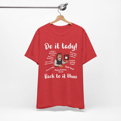 Do it lady! Chit, Trending Funny Saying T-Shirt for Men Women
