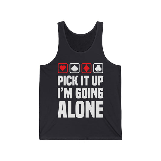 Funny Pick It Up I'm Going Alone Euchre Gamers Gaming Tank Tops For Men Women