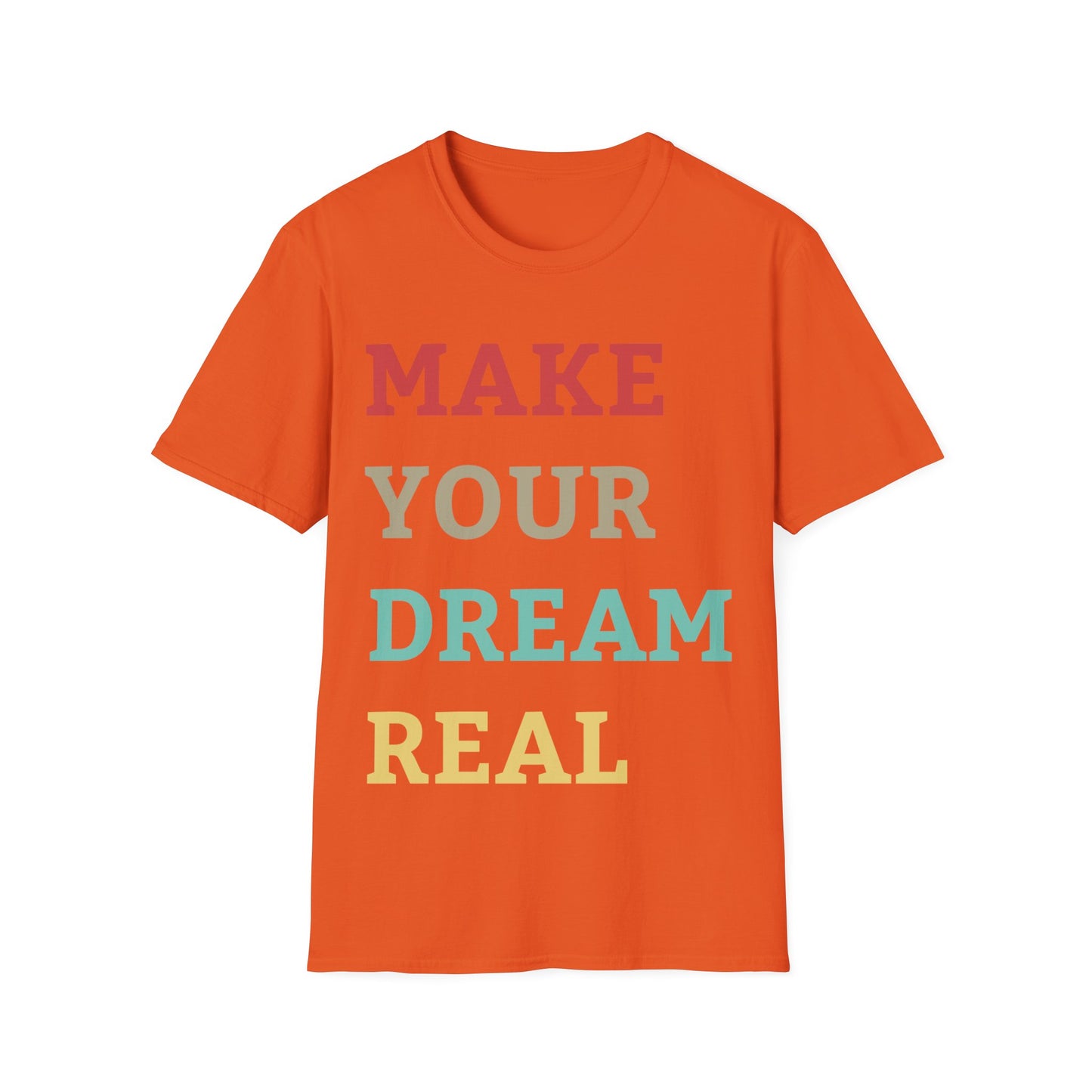 Make Your Dream Happen Motivational Tshirt Men Women