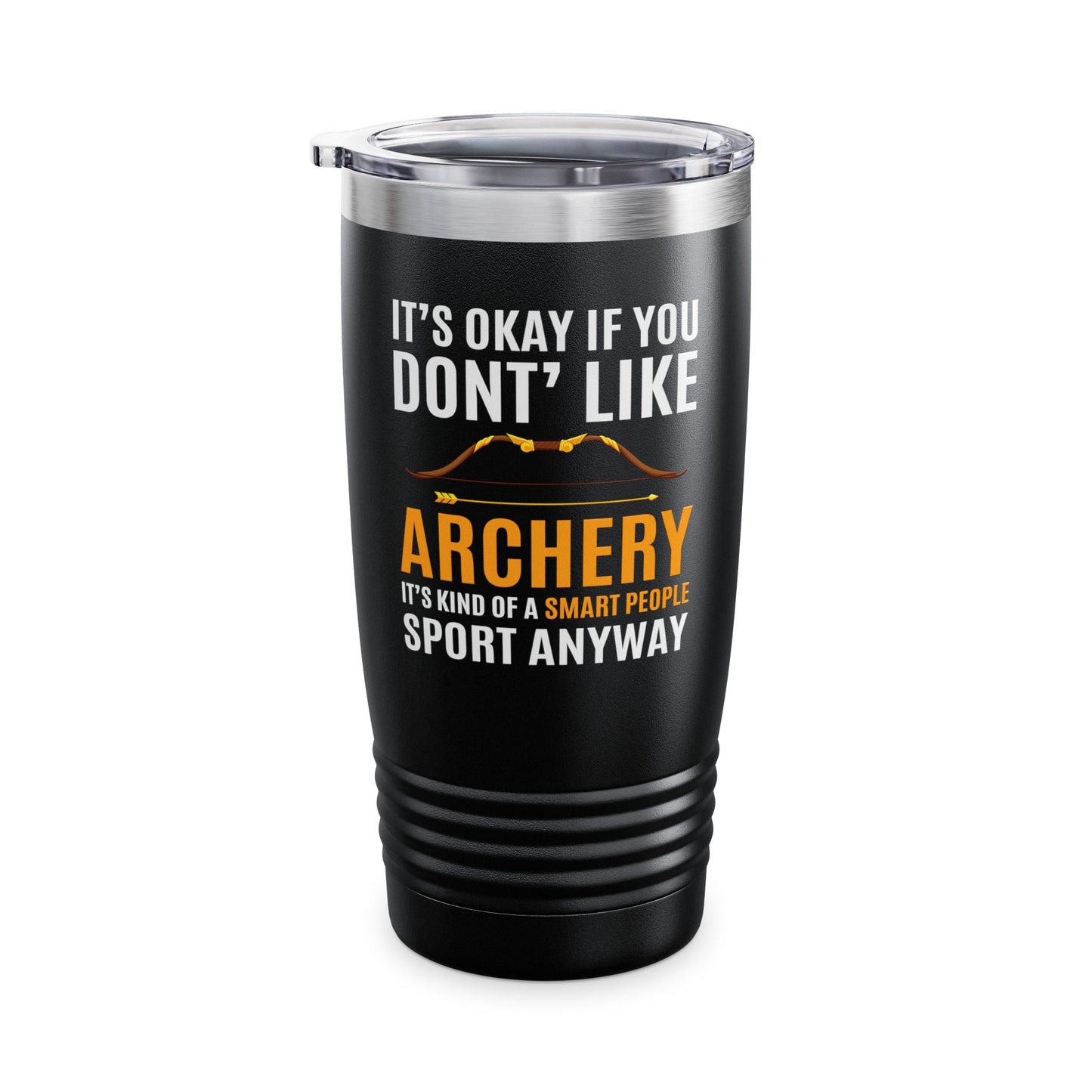 It's Okay If You Don't Like Archery Tumbler Funny Archer Gift Tumbler