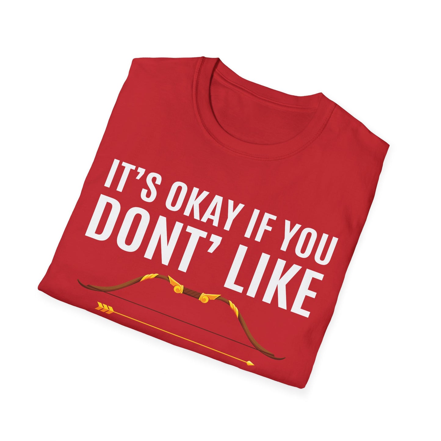 It's Okay If You Don't Like Archery Shirt Funny Archer Gift T-Shirt