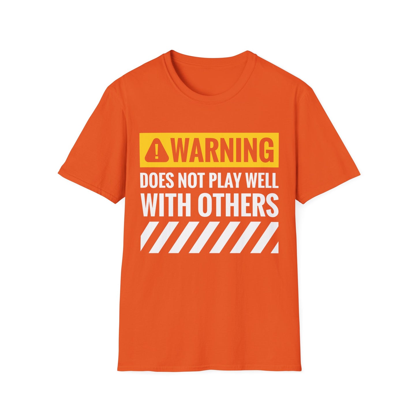Funny Warning Does Not Play Well with Others Caution Sign T-Shirt for Men Women