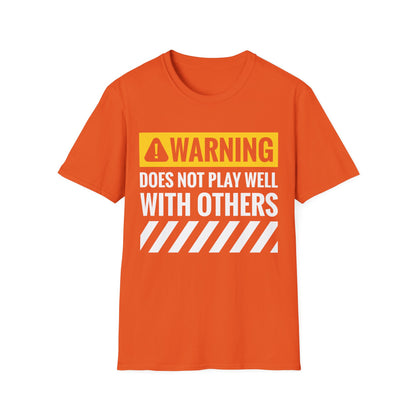 Funny Warning Does Not Play Well with Others Caution Sign T-Shirt for Men Women