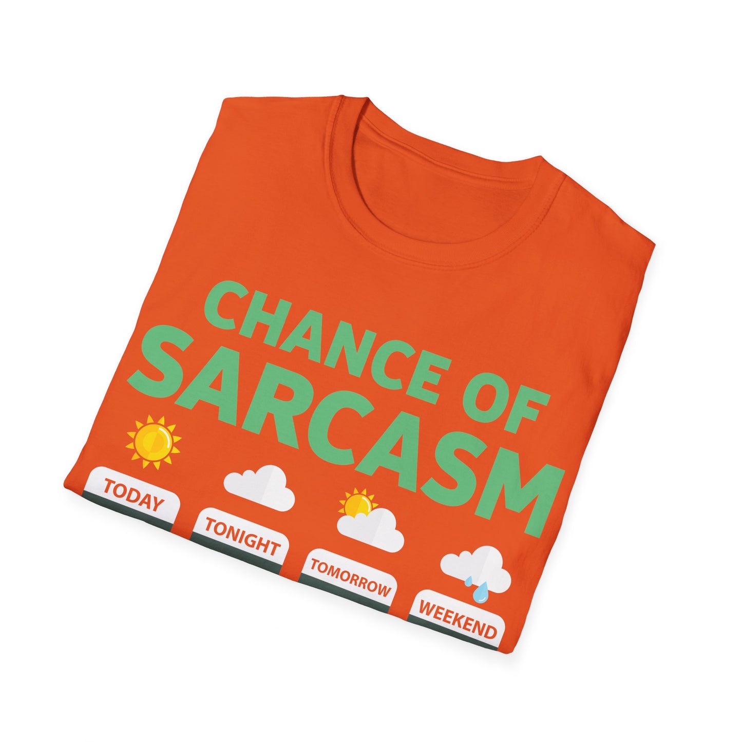 Chance Of Sarcasm Weather Funny Sarcastic T-Shirt