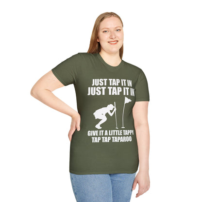 Just Tap It In Just Tap It In Give It A Little Tappy Tap Funny Golfer T-Shirt For Men WomenT-Shirt