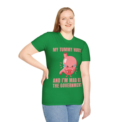 Funny My Tummy Hurts And I'm MAD At The Government Meme Sarcastic T-Shirt