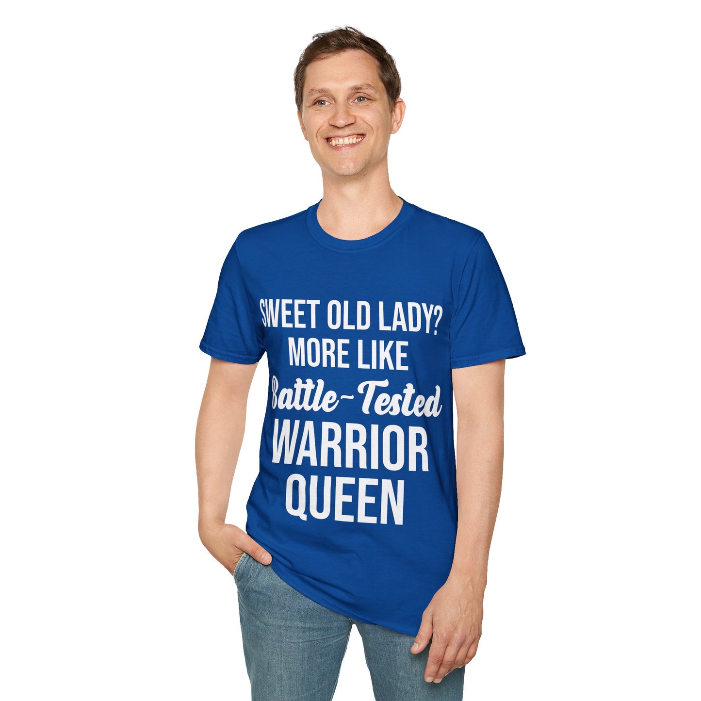 Funny Sweet Old Lady More Like Battle-Tested Warrior Queen T-Shirt Women