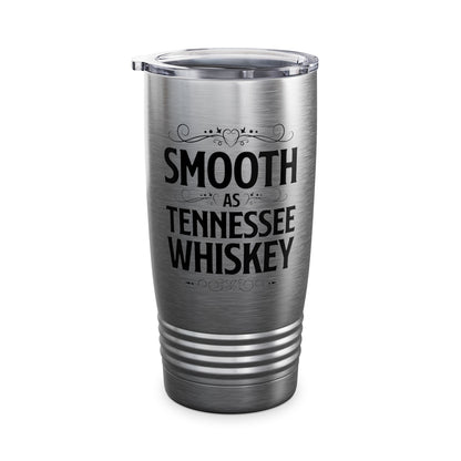 Funny Smooth As Tennessee Whiskey Country Drinking Tumbler For Men Women Tumbler