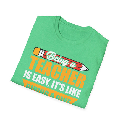 Funny Being A Teacher is Easy Sarcastic Appreciation Gift For Teacher T-Shirt