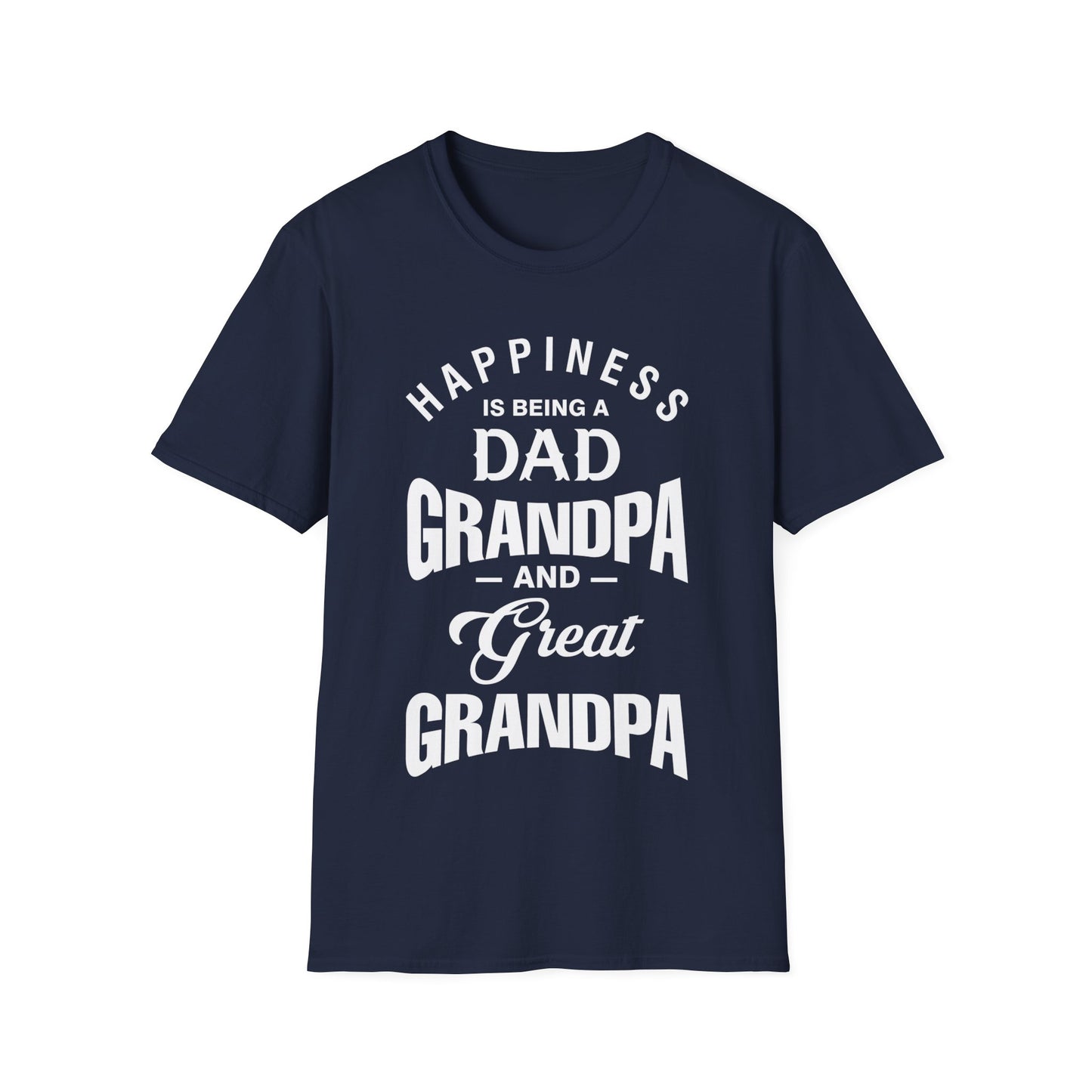 Happiness is Being A Dad Grandpa and Great Grandpa Fathers Day Birthday Gift