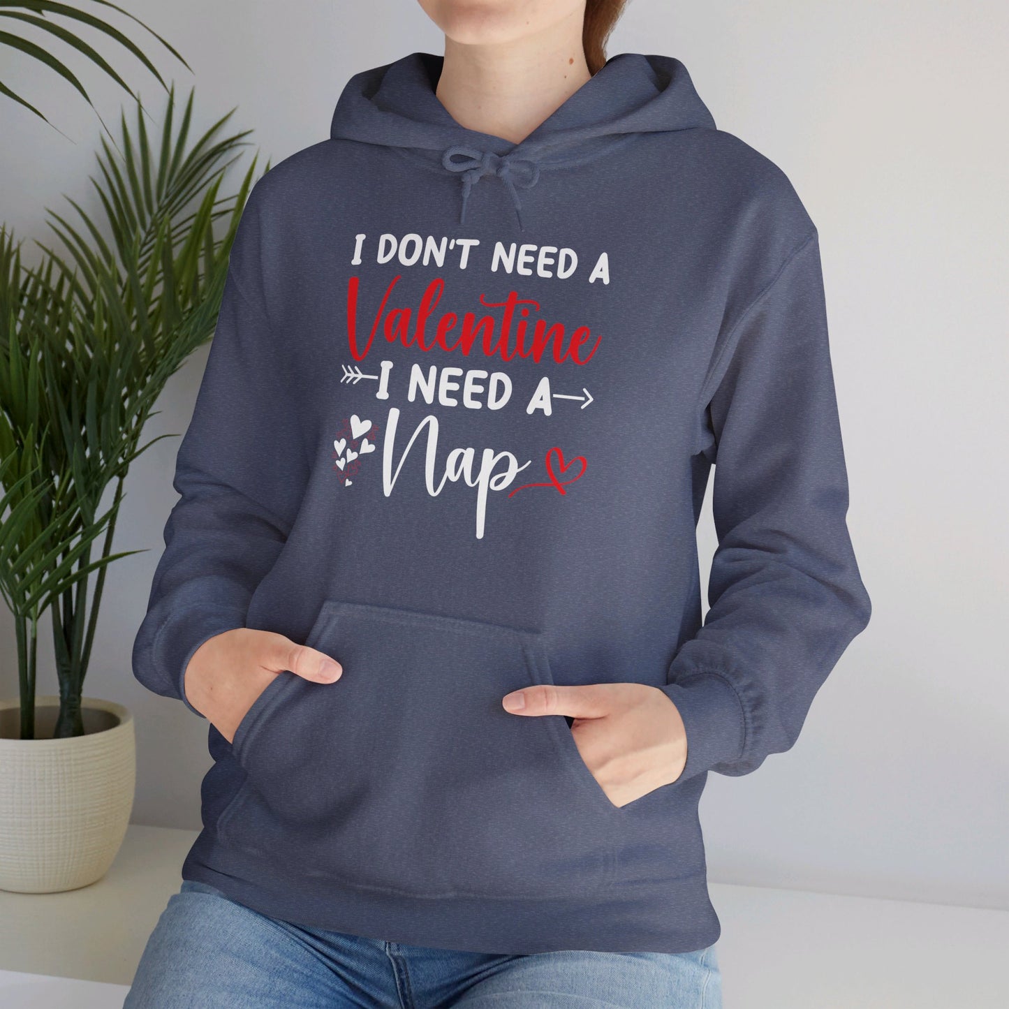 Funny I Don't Need A Valentine I Need A Nap Anti Valentines Day Hoodie For Men Women Hoodie