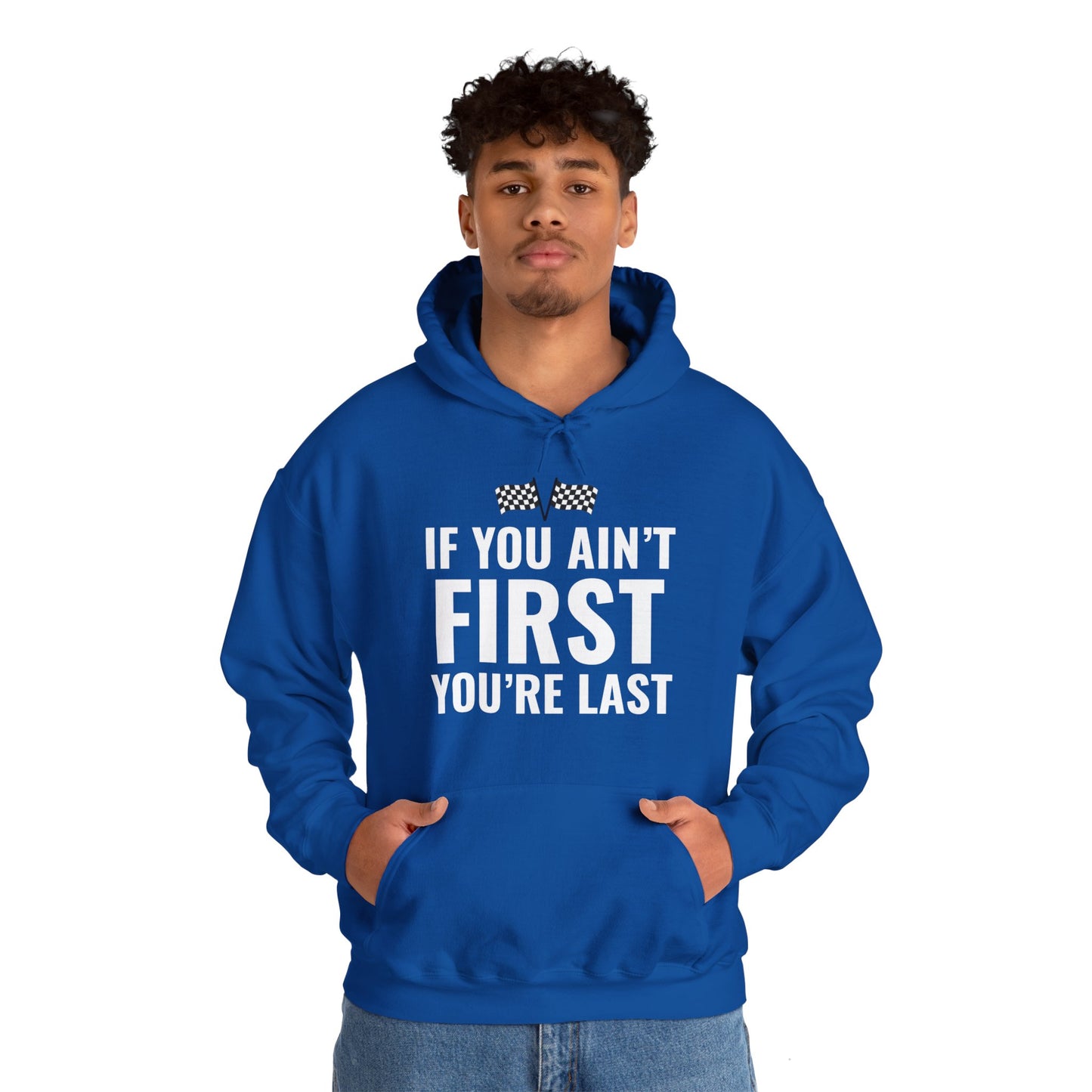 Funny If You Ain't First You're Last Drag Racing Fathers Day Hoodie For Men Women Hoodie