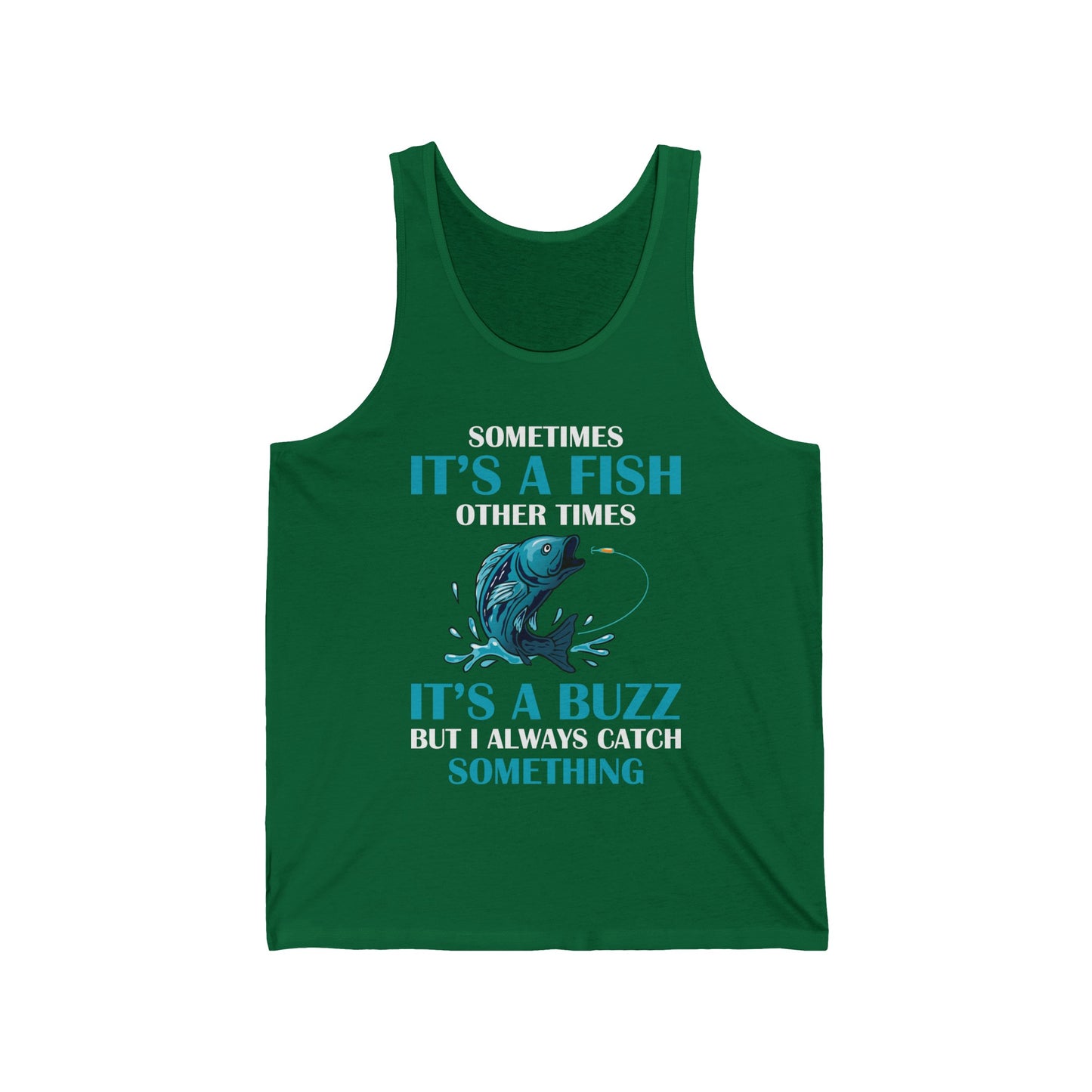 Funny Sometimes It's A Fish, Other Times It's A Buzz But I Always Fishing Fisherman Tank Top