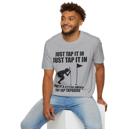 Just Tap It In Just Tap It In Give It A Little Tappy Tap Funny Golfer T-Shirt For Men WomenT-Shirt