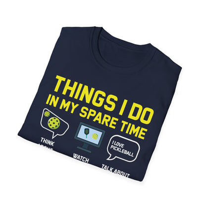 Funny Things I Do in My Spare Time Pickleball T-Shirt For Men Women T-Shirt