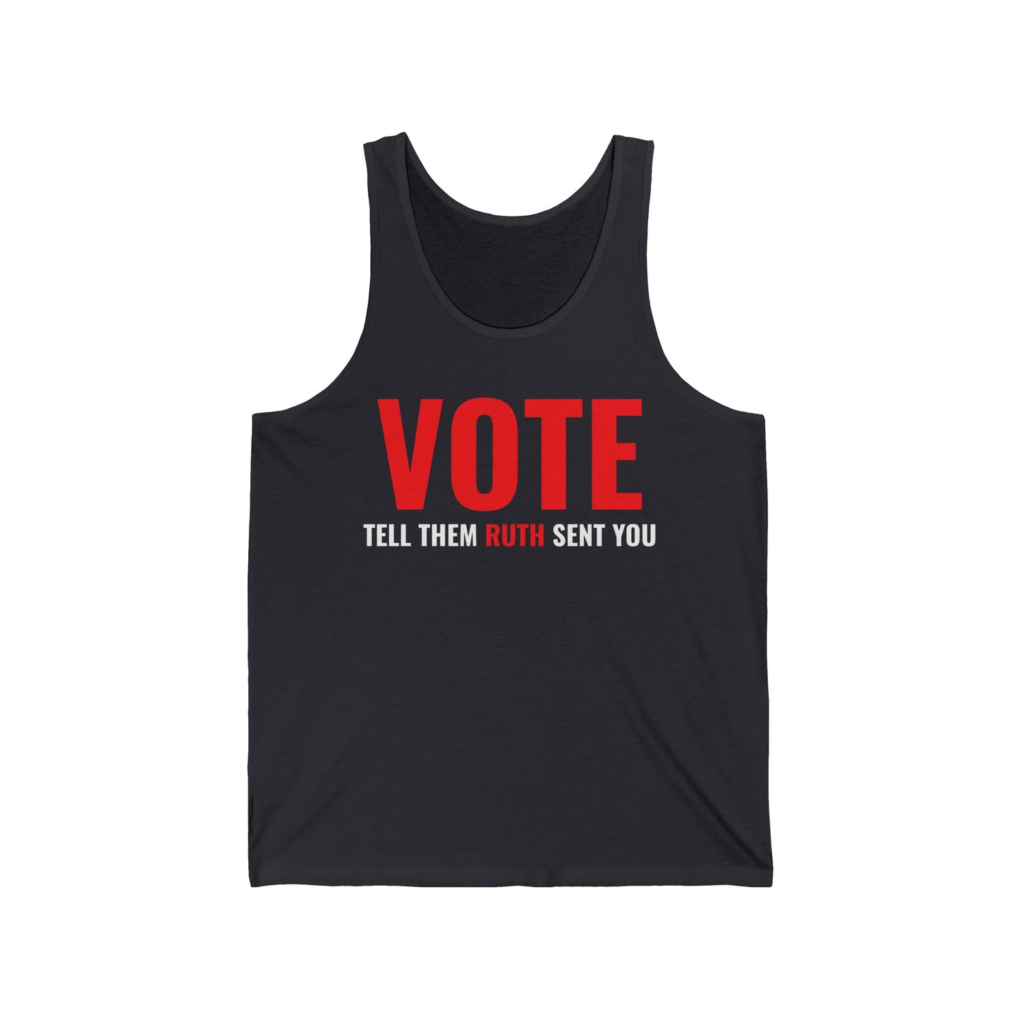 Vote Tell Them Ruth Sent You Funny American Women Saying Tank Top For Men Women Tank Top