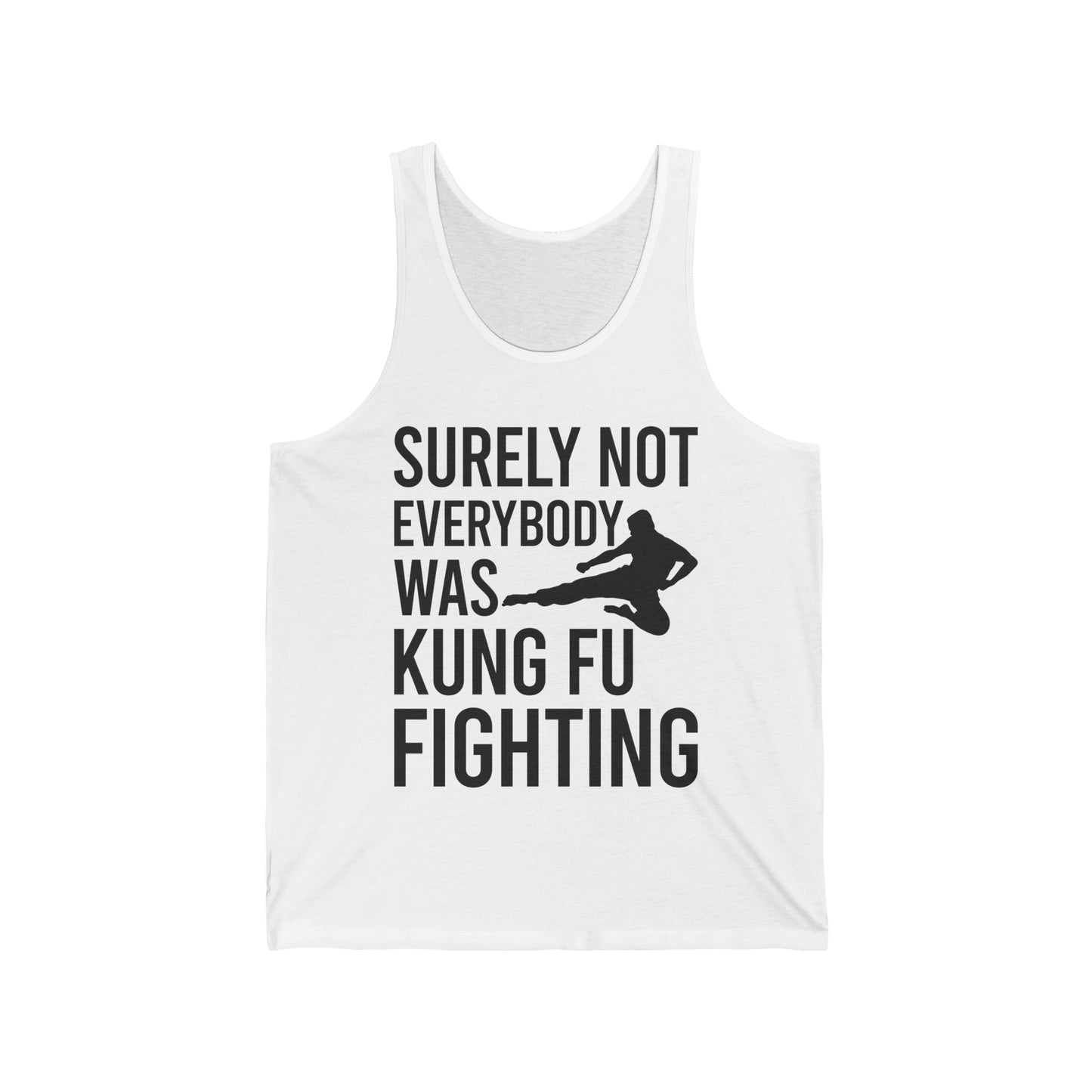 Surely Not Everybody Was Kung Fu Fighting Ninja Fighter Tank Top For Men Women Travelers