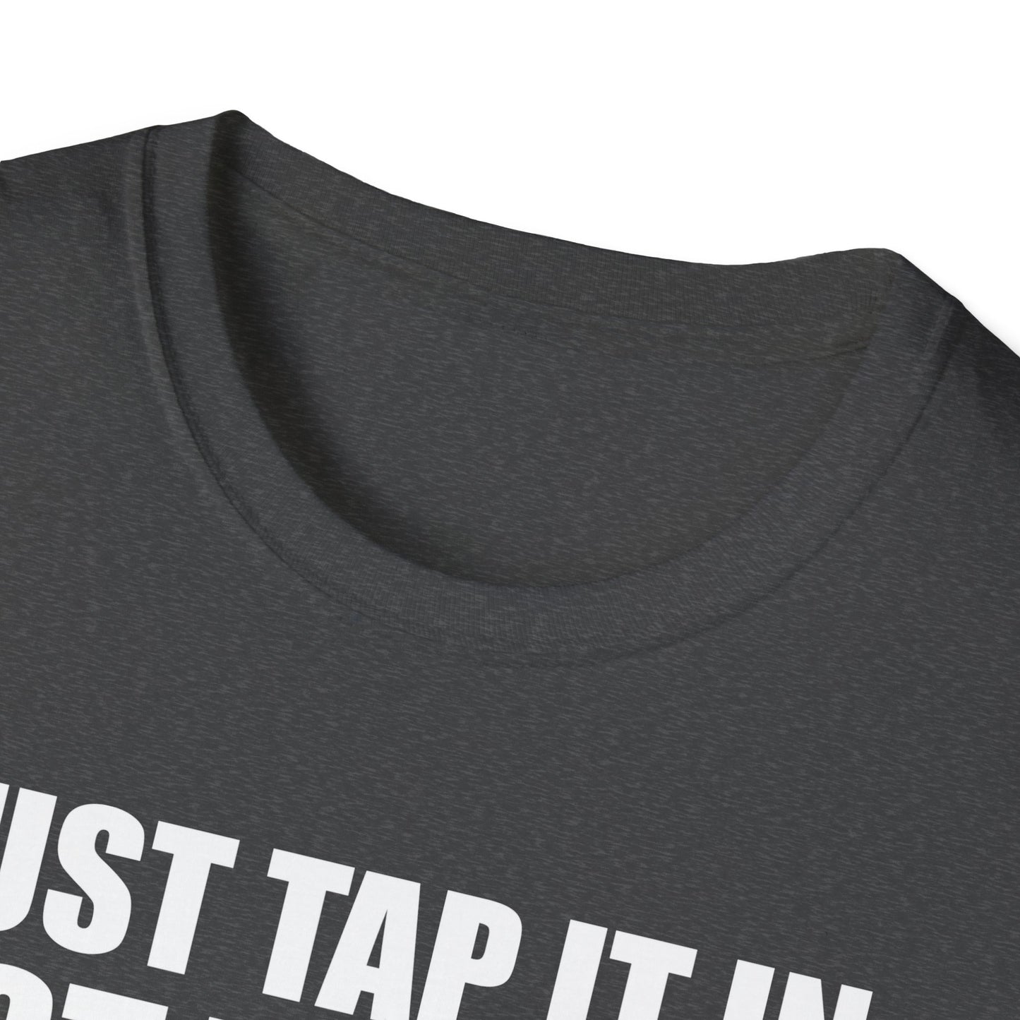 Just Tap It In Just Tap It In Give It A Little Tappy Tap Funny Golfer T-Shirt For Men WomenT-Shirt