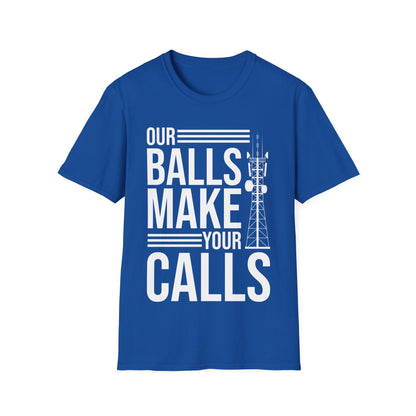 Funny Tower Climber Microwave Tower Our Balls Make Your Calls T-Shirt Men Women