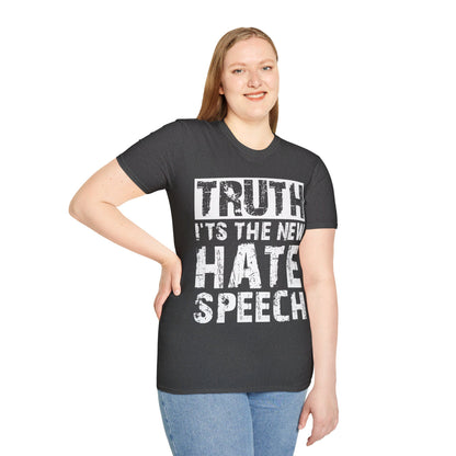 Truth Is The New Hate Speech Anti Government Freedom of Speech T-Shirt For Men Women