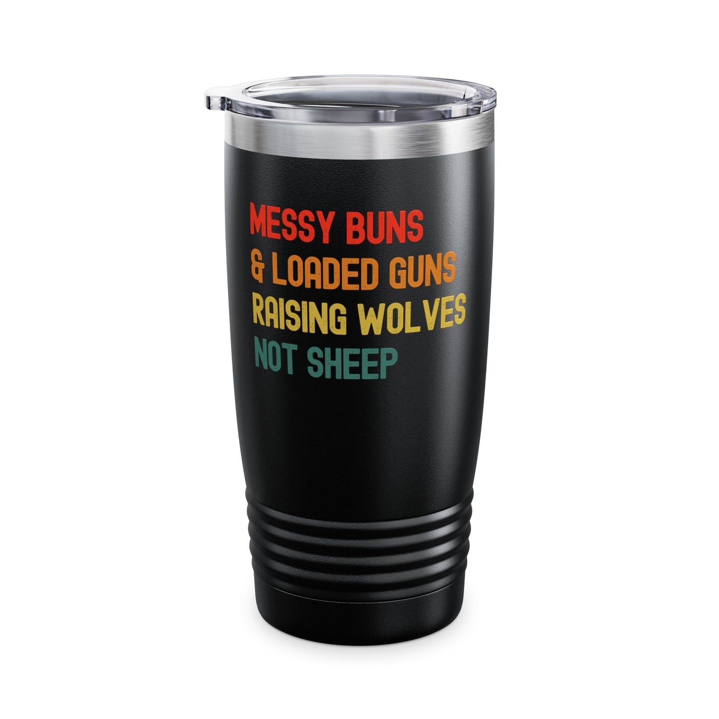 Messy Buns And Loaded Guns Raising Wolves Not Sheep Vintage Tumbler