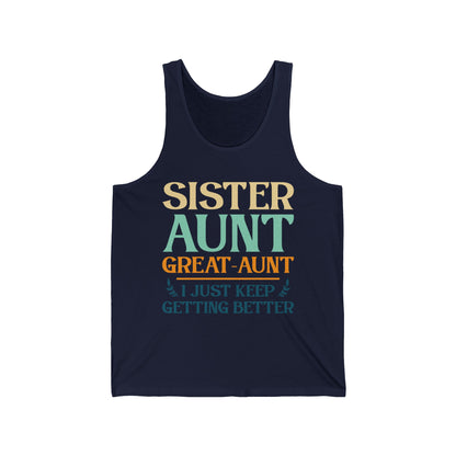 Vintage Sister Aunt Great-Aunt I Just Keep Getting Better Mothers Day Tank Tops  For Men Women