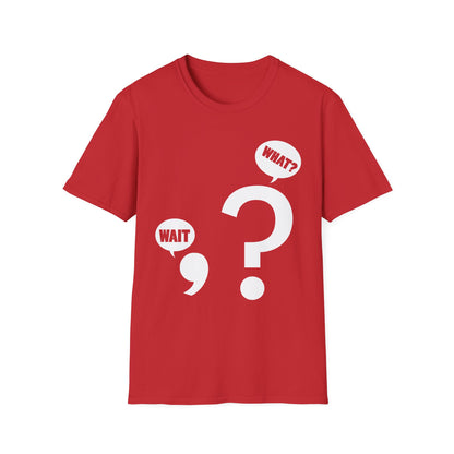 Funny Wait. What Grammar Pun Punctuation Joke English Teacher T-Shirt For Men Women T-Shirt