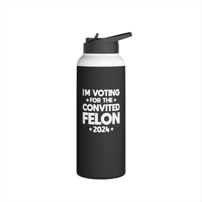 Funny I'm Voting Felon 2024 Voting For Felon Trump 2024 Water Bottle For Men Women