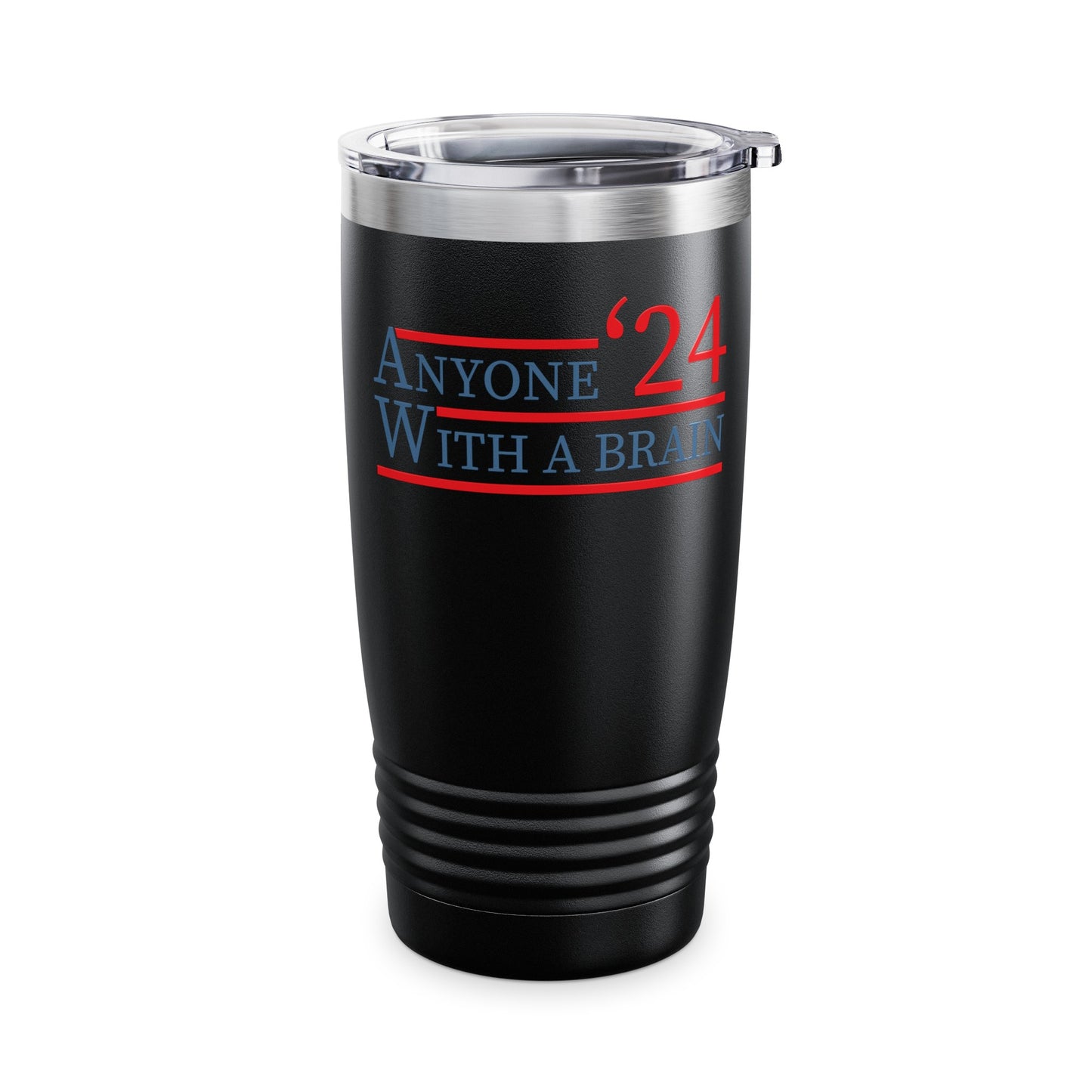 Anyone With A Brain 2024 Funny Presidential Election Tumbler For Men Women Tumbler