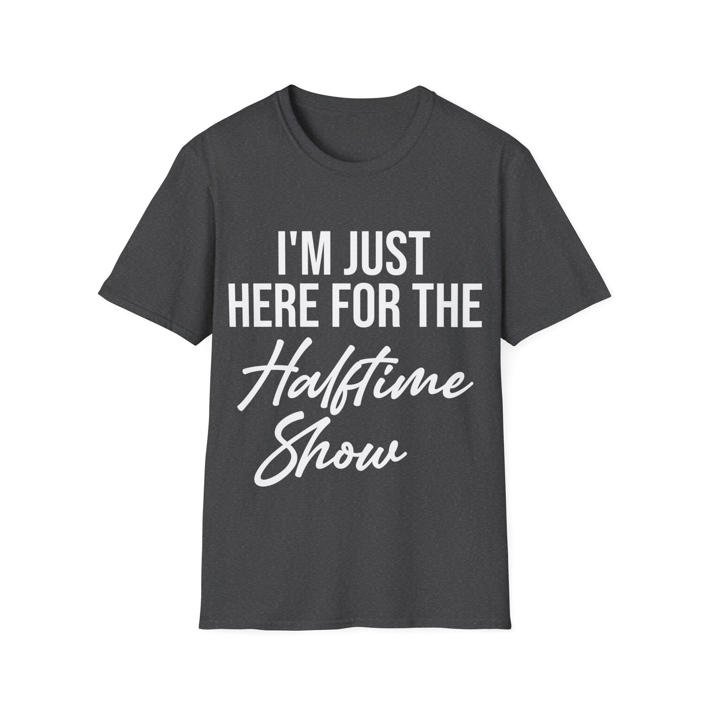 Funny I Am Just Here for The Halftime Show Football Gametime Gift T-Shirt Men