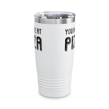 Pizza Lover Funny Gift - You Had Me At Pizza Tumbler