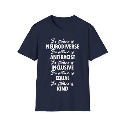 The Future is Inclusive Neurodiverse Anti-RacistLGBT Gay Rights Pride T-Shirt