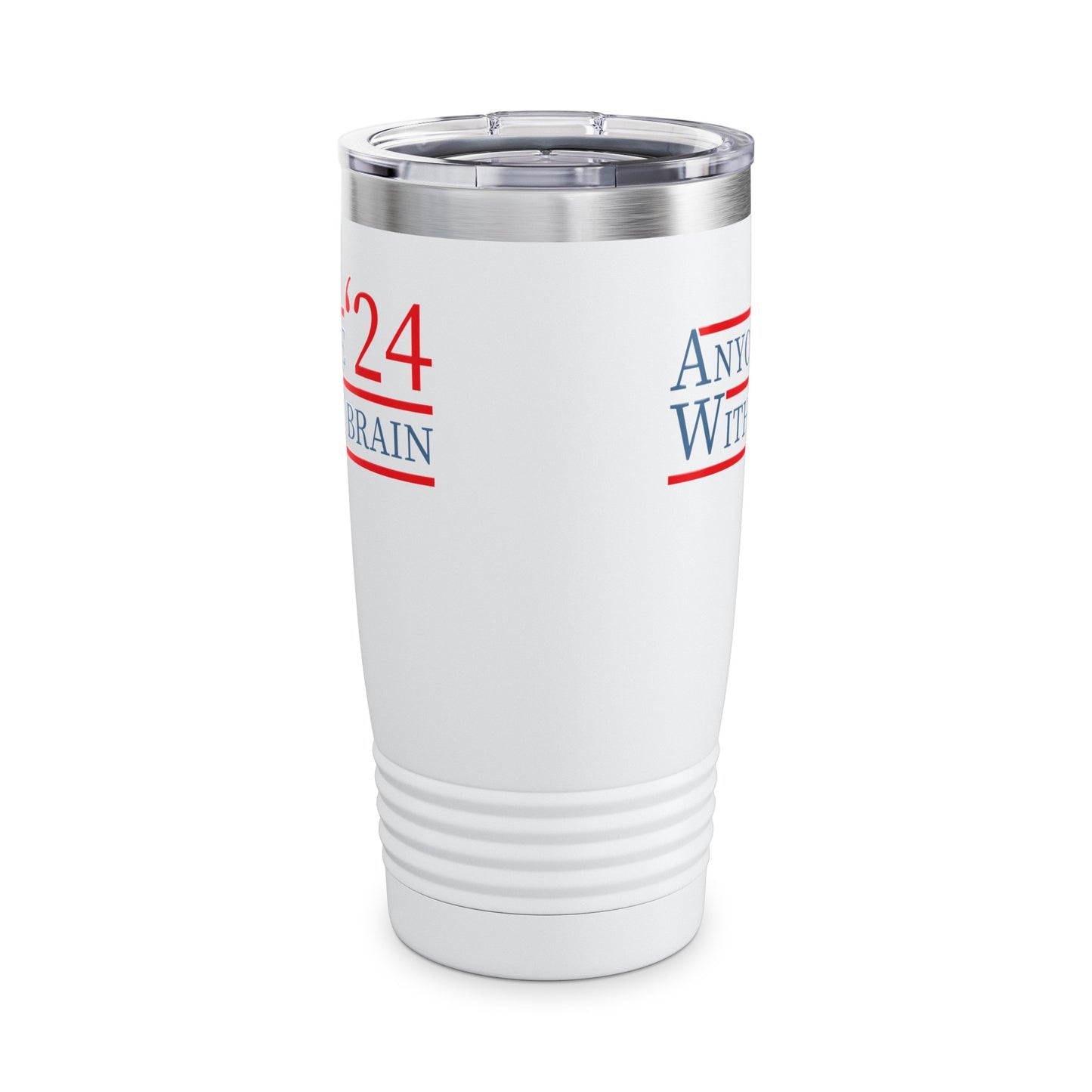 Anyone With A Brain 2024 Funny Presidential Election Tumbler For Men Women Tumbler