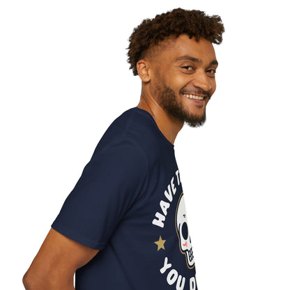 Funny Have The Day You Deserve Skull Sarcastic T-Shirt For Men Women T-Shirt