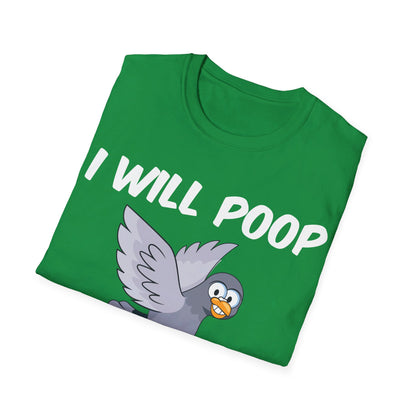 Funny I Will Poop On Everything You Love Birds Sarcastic T-Shirt For Men Women T-Shirt