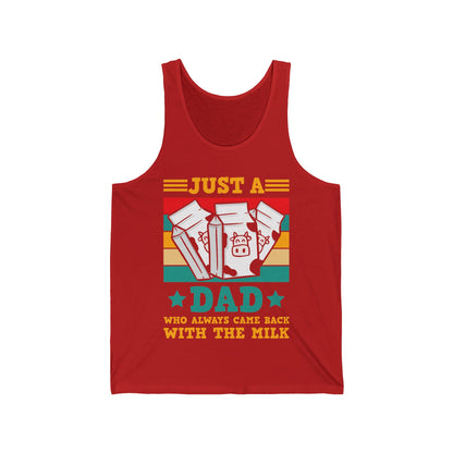 Funny Just A Dad Who Always Come Back with the Milk Fathers Day Tank Top For Men Father Tank Top