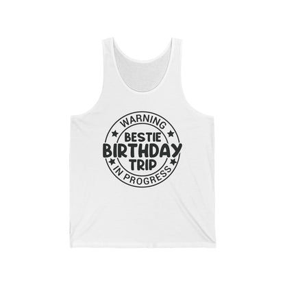 Funny Warning Bestie Birthday Trip In Progress Matching Gift BD Tank Top