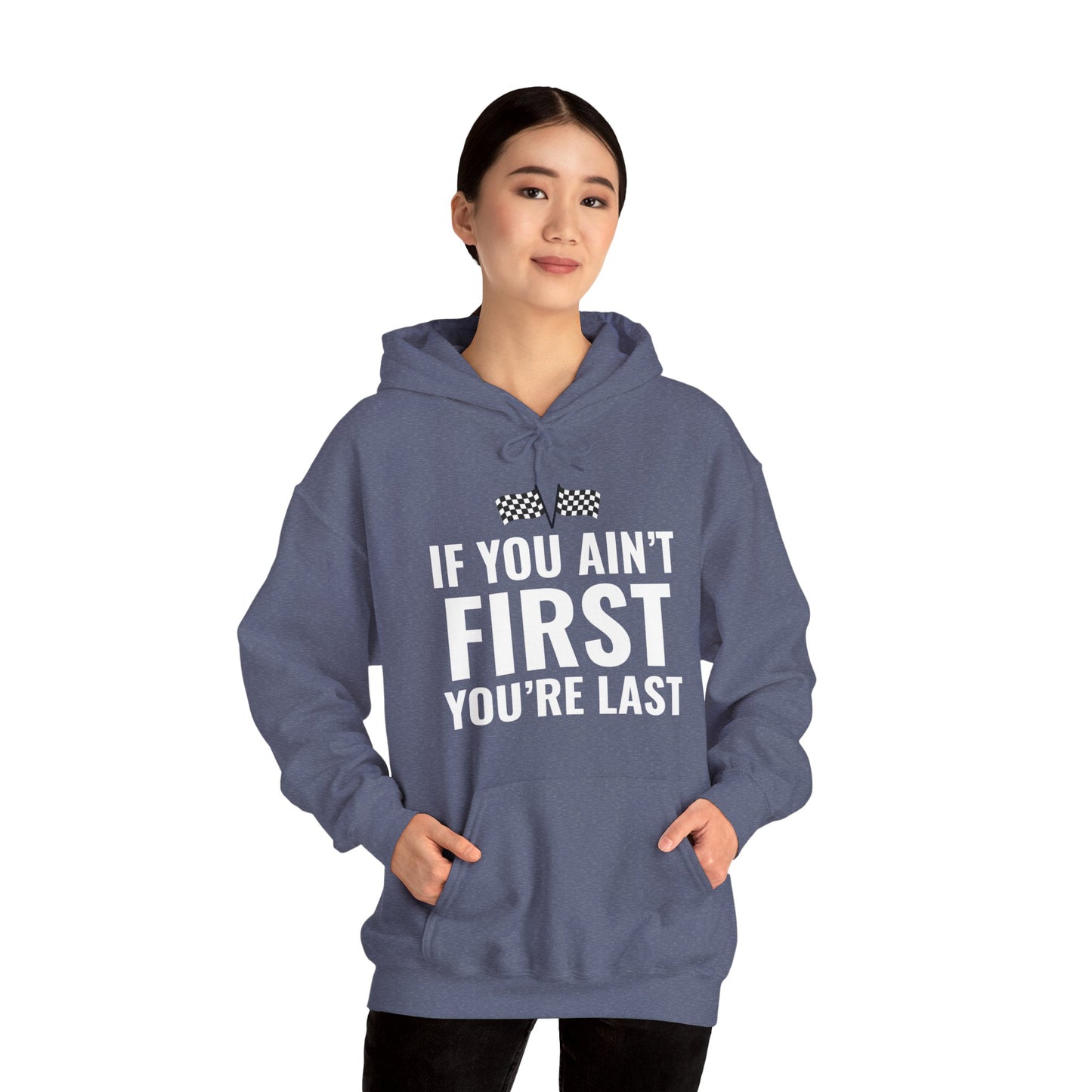 Funny If You Ain't First You're Last Drag Racing Fathers Day Hoodie For Men Women Hoodie