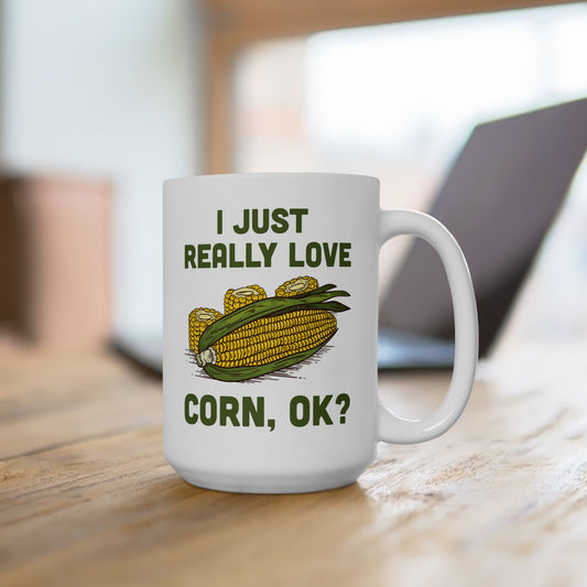 Funny I Love Corn, OK? Coffee Mug